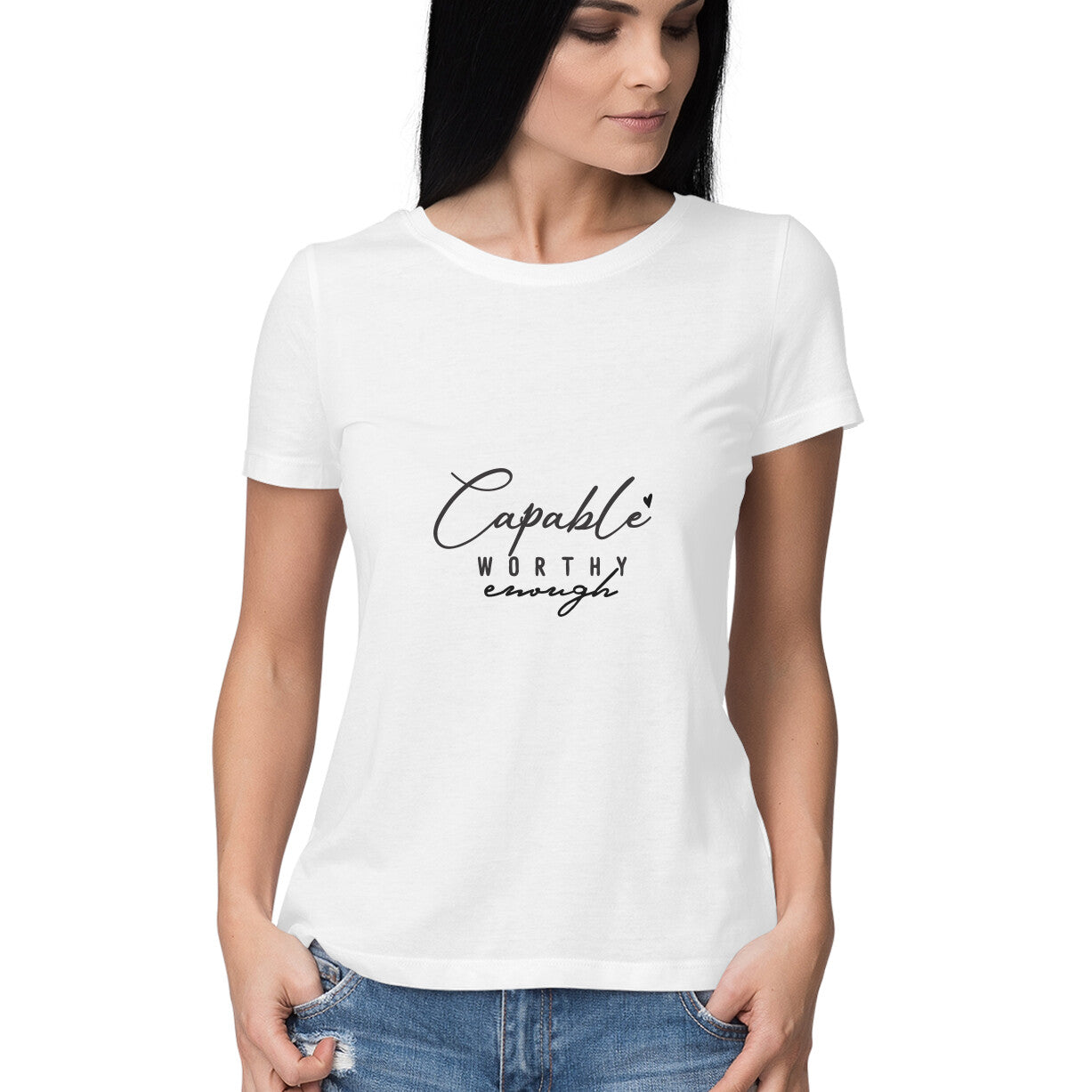 Womens T Shirt - Capable Worthy Enough