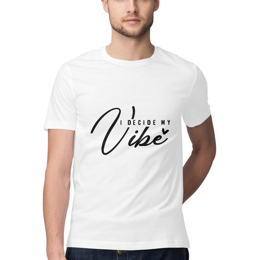 T Shirt - I Decide My Vibe