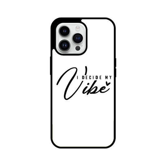 Glass Phone Cases - I Decide my Vibe