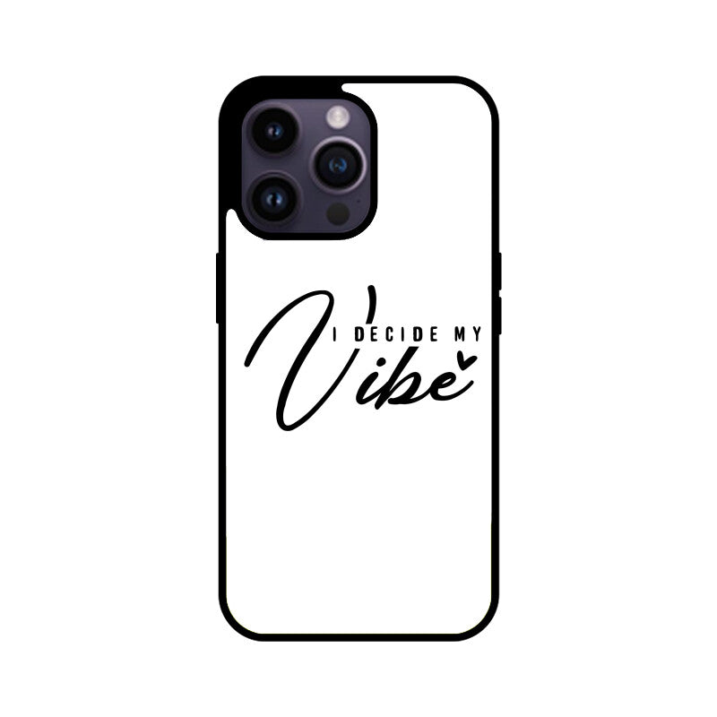 Glass Phone Cases - I Decide my Vibe